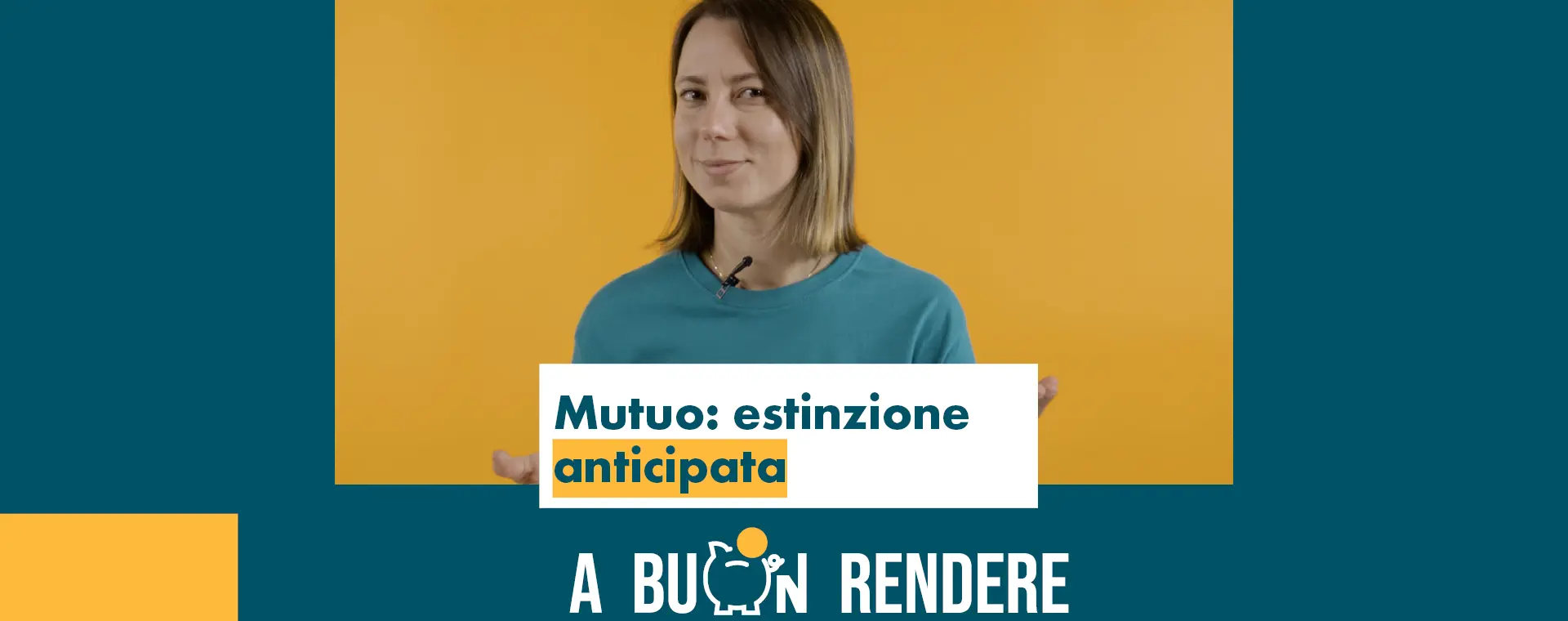 Nuova Puntata della rubrica "A buon Rendere: Estinzione anticipat